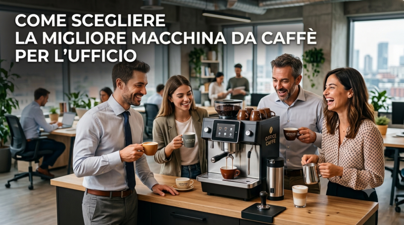 migliore macchina caffe ufficio